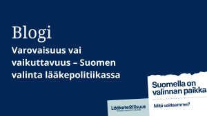 Varovaisuus vai vaikuttavuus – Suomen valinta lääkepolitiikassa